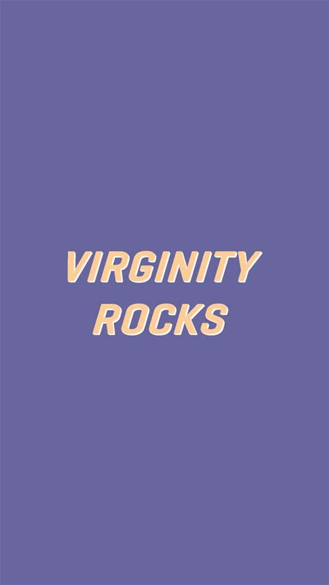 virginity rocks|virginity rocks background.